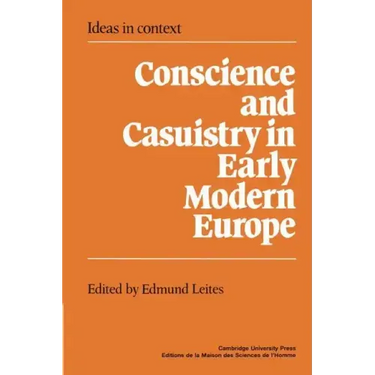 Conscience and Casuistry in Early Modern Europe