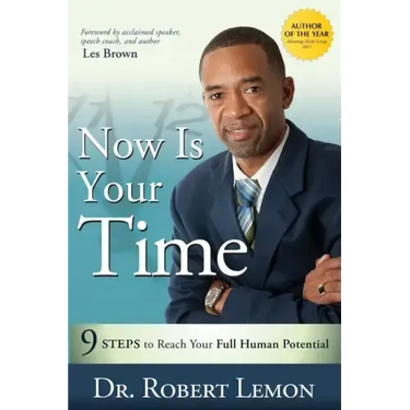 Now Is Your Time: 9 Steps to Reach Your Full Human Potential