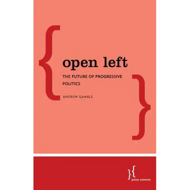 Open Left: The Future of Progressive Politics