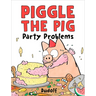 Piggle the Pig: Party Problems
