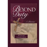 Beyond Duty: A Passion for Christ, a Heart for Mission