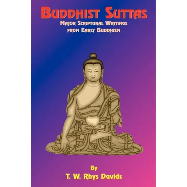 Buddhist Suttas: Major Scriptural Writings from Early Buddhism