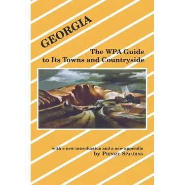 Georgia: The Wpa Guide to Its Towns and Countryside