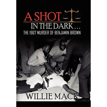 A Shot in the Dark... the 1967 Murder of Benjamin Brown