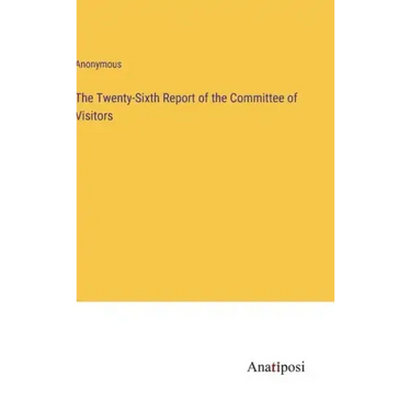 The Twenty-Sixth Report of the Committee of Visitors
