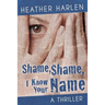 Shame, Shame, I Know Your Name