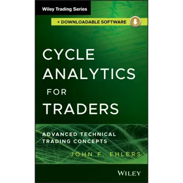 Cycle Analytics for Traders, + Downloadable Software: Advanced Technical Trading Concepts