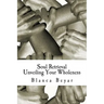 Soul Retrieval: Unveiling Your Wholeness
