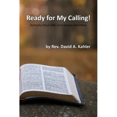 Ready for My Calling!: formerly titled Elder and Deacon Devotions