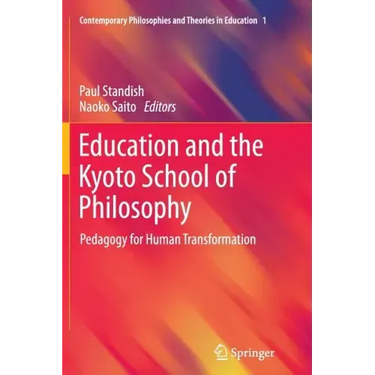 Education and the Kyoto School of Philosophy: Pedagogy for Human Transformation