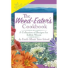 The Weed-Eater's Cookbook: A Collection of Recipes for Edible Weeds
