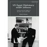 US-Egypt Diplomacy under Johnson: Nasser, Komer, and the Limits of Personal Diplomacy
