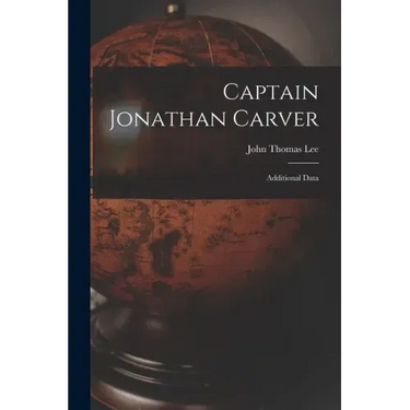 Captain Jonathan Carver: Additional Data