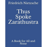 Thus Spoke Zarathustra: A Book for All and None