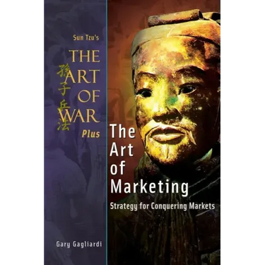 The Art of War Plus The Art of Marketing: Strategy for Conquering Marketings