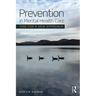 Prevention in Mental Health Care: Time for a new approach