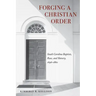 Forging a Christian Order: South Carolina Baptists, Race, and Slavery, 1696-1860