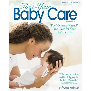 First Year Baby Care (2016): The Owner's Manual You Need for Your Baby's First Year