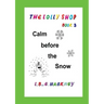 The Lolly Shop, Calm before the Snow: Calm before the Snow