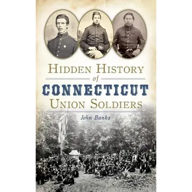 Hidden History of Connecticut Union Soldiers