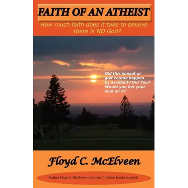 Faith of an Atheist: Do You Have Enough Faith to Be an Atheist?