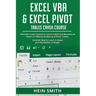 Excel VBA & Excel Pivot Tables Crash Course: Ultimate Crash Course to Learn It Well and Become an Expert in VBA, Excel Macros & Pivot Tables. Smarter
