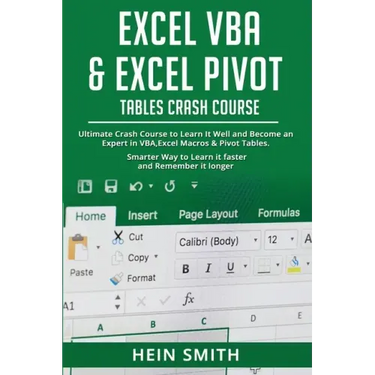 Excel VBA & Excel Pivot Tables Crash Course: Ultimate Crash Course to Learn It Well and Become an Expert in VBA, Excel Macros & Pivot Tables. Smarter