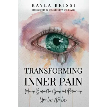 Transforming Inner Pain: Moving Beyond the Grief and Reclaiming Your Life After Loss
