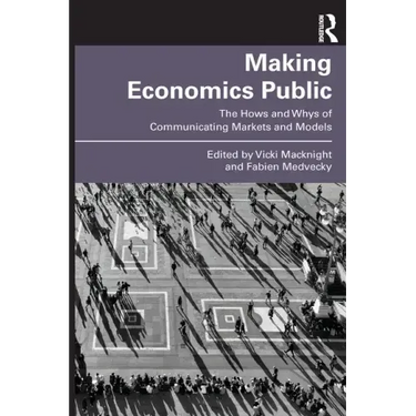 Making Economics Public: The Hows and Whys of Communicating Markets and Models