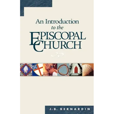 An Introduction to the Episcopal Church: Revised Edition
