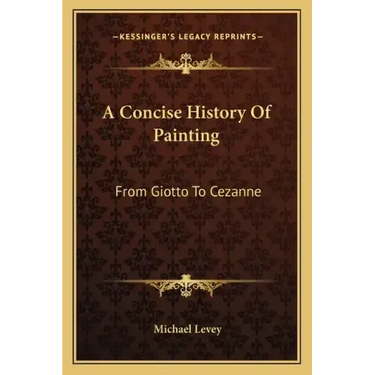 A Concise History Of Painting: From Giotto To Cezanne