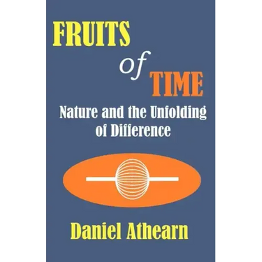 Fruits of Time: Nature and the Unfolding of Difference
