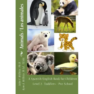 Animals Level 2: A Spanish/English Book for Children Toddlers - Pre-School