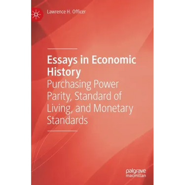 Essays in Economic History: Purchasing Power Parity, Standard of Living, and Monetary Standards
