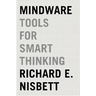 Mindware: Tools for Smart Thinking