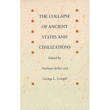 The Collapse of Ancient States and Civilizations