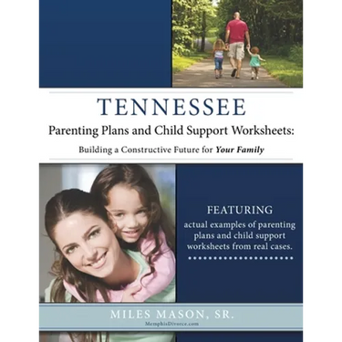 Tennessee Parenting Plans and Child Support Worksheets: Building a Constructive Future for Your Family