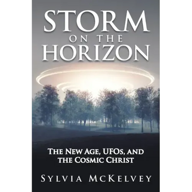 Storm on the Horizon: The New Age, Ufos, and the Cosmic Christ