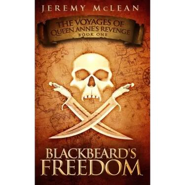 Blackbeard's Freedom: A Historical Fantasy Pirate Adventure Novel