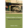 Political Culture in Panama: Democracy After Invasion