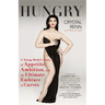 Hungry: A Young Model's Story of Appetite, Ambition, and the Ultimate Embrace of Curves