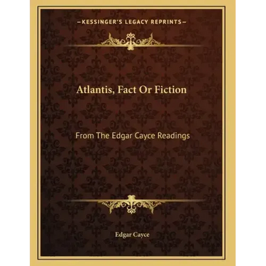 Atlantis, Fact Or Fiction: From The Edgar Cayce Readings