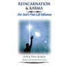 Reincarnation & Karma: Our Soul's Past-Life Influences