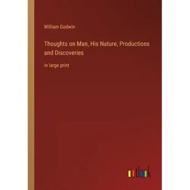 Thoughts on Man, His Nature, Productions and Discoveries: in large print