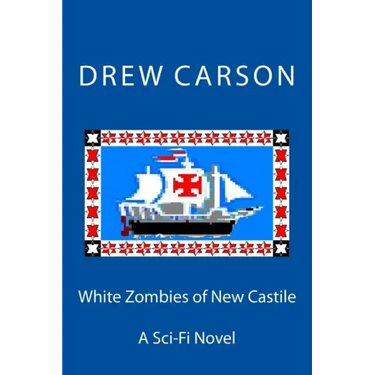 White Zombies of New Castile: A Sci-Fi Novel