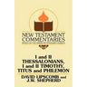 I and II Thessalonians, I and II Timothy, Titus and Philemon: A Commentary on the New Testament Epistles