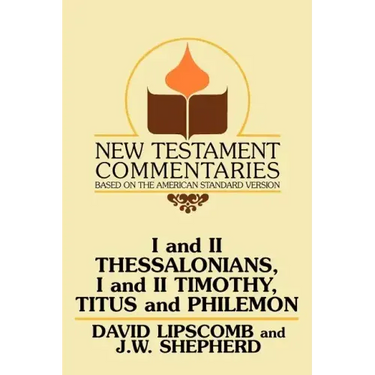 I and II Thessalonians, I and II Timothy, Titus and Philemon: A Commentary on the New Testament Epistles