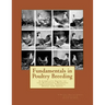 Fundamentals in Poultry Breeding: A Complete Guide to the Successful Breeding ofChickens, Turkeys, Ducks and Geese