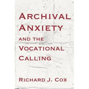 Archival Anxiety and the Vocational Calling