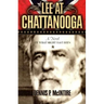 Lee at Chattanooga: A Novel of What Might Have Been